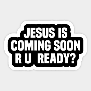 Christian Shirt - Gifts Jesus is Coming Soon Christian Faith T-Shirt Sticker